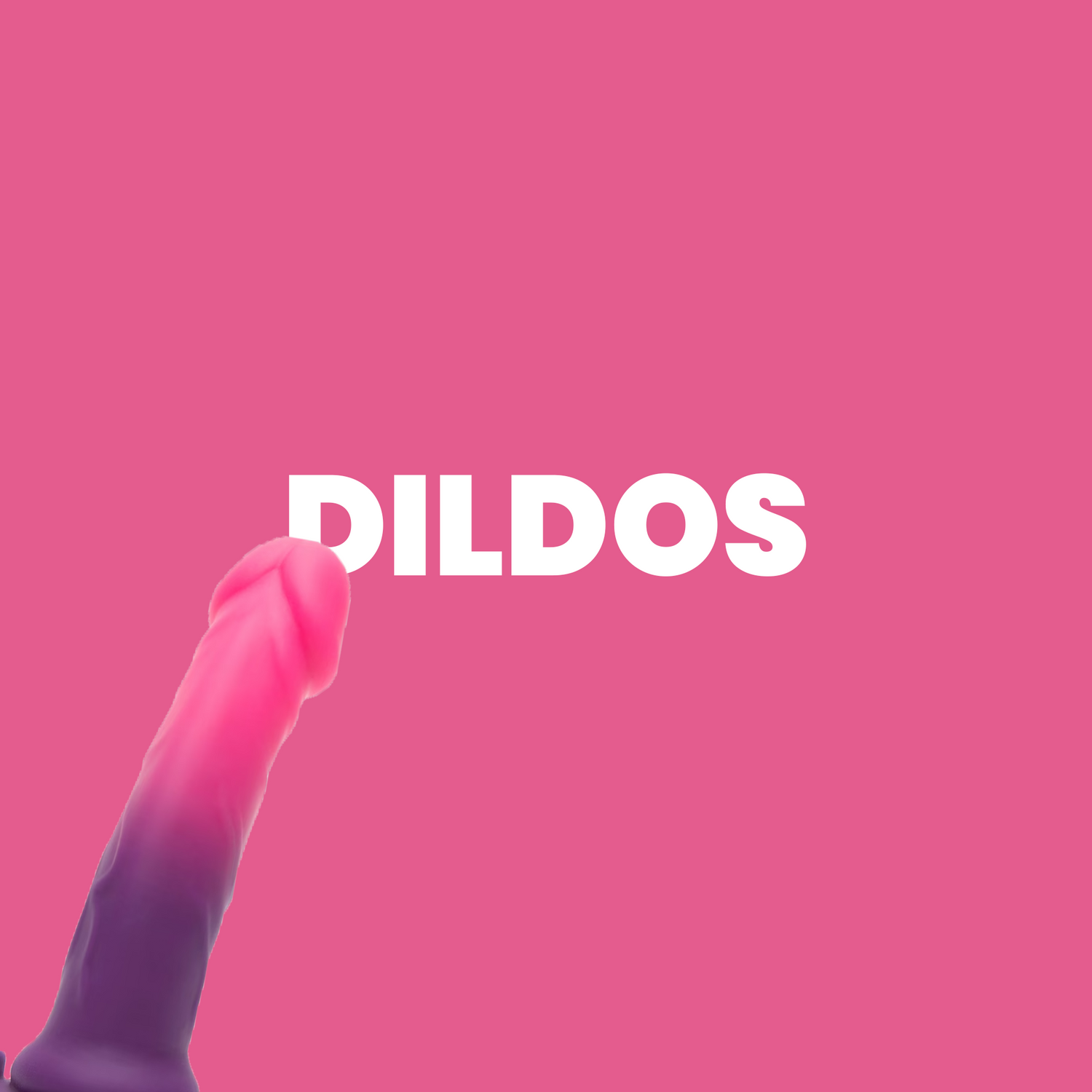 Dildos
